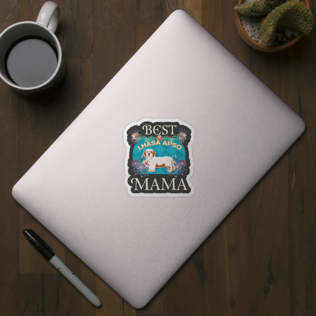 Best Lhasa Apso Mama - Gifts For Dog Moms Or Lhasa Apso owners by StudioElla